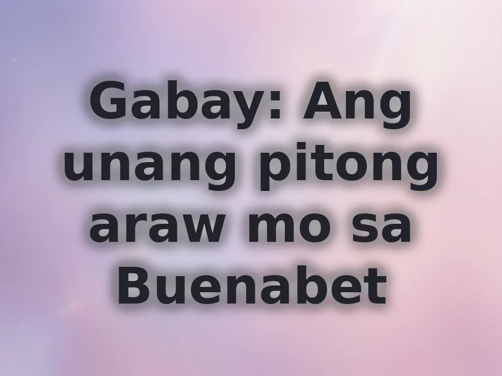 Gabay: Ang unang pitong araw mo sa Buenabet